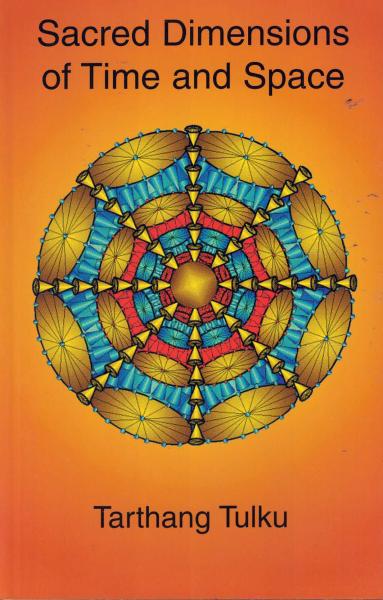 Sacred Dimensions of Time and Space - Tarthang Tulku